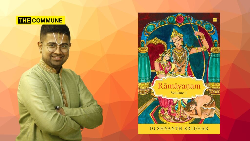 Dushyanth Sridhar and his book Rāmāyaṇaṁ’– Volume 1