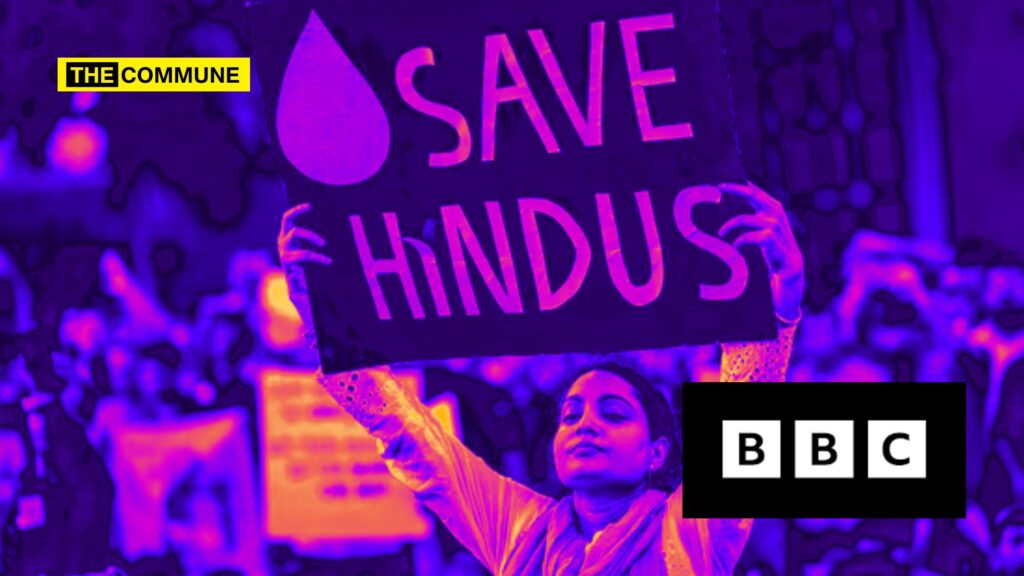 BBC Diminishes Atrocities Against Hindus In Bangladesh, Blames Influencers In India For Violence