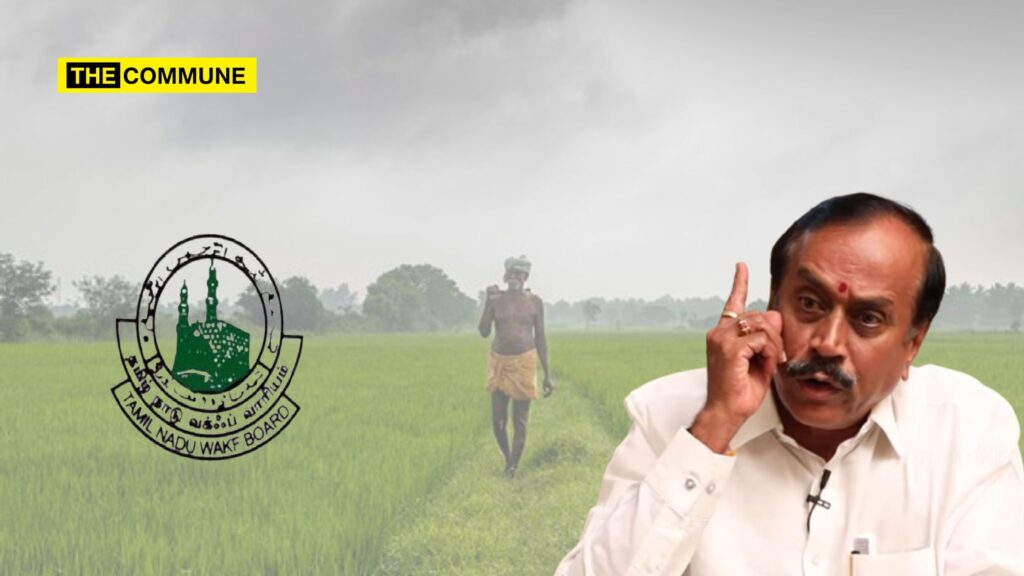 57 acres of agricultural land in Ranipet District was recovered from the Waqf Board for Hindu farmers BJP leader H Raja.