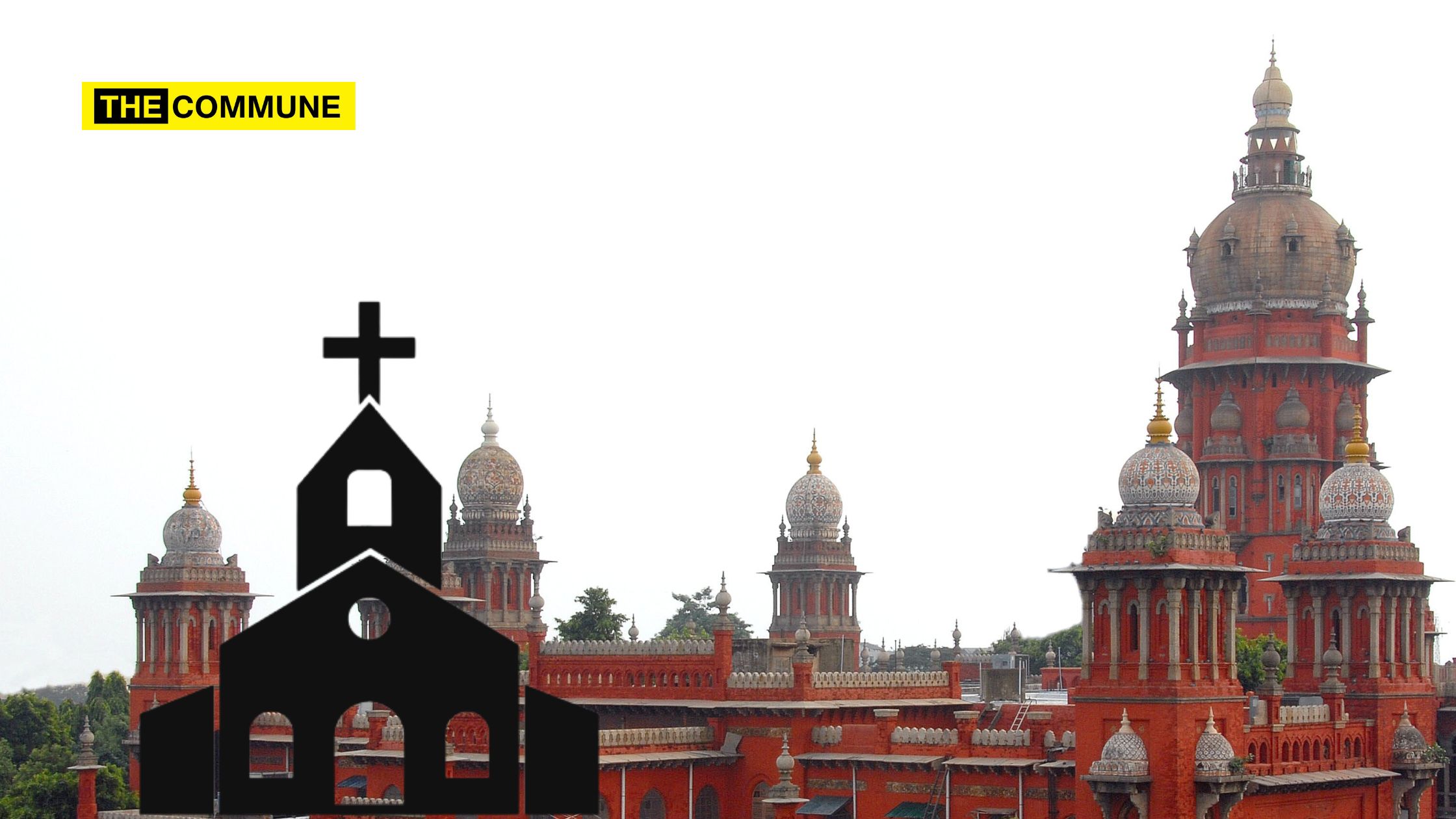 'Church Properties Meant For Uplifting Underprivileged': Madras HC Reiterates Call For Regulatory Framework Like HR&CE For Church Assets.
