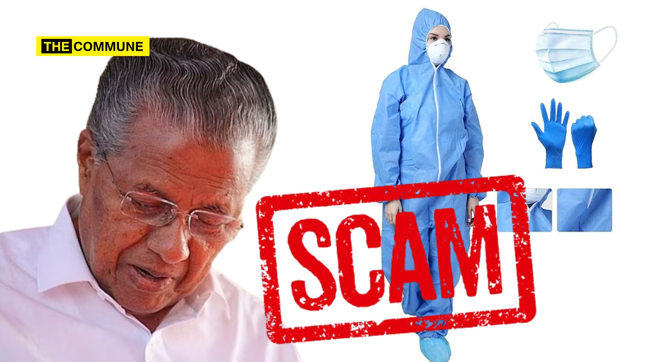 Kerala: Opposition Slams Vijayan Govt As CPIM Govt, Praised By Leftists For COVID-19 Management, Accused Of Overpaying For PPE Kits, CAG Flags ₹10 Crore Loss