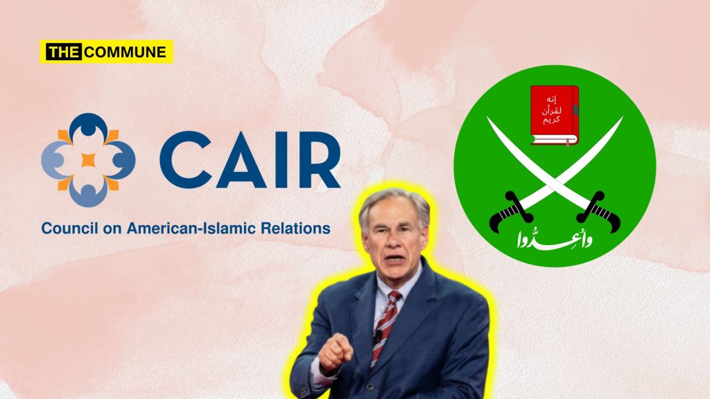 Texas Governor Greg Abbott Designates CAIR, Muslim Brotherhood As Terrorist And Criminal Organizations