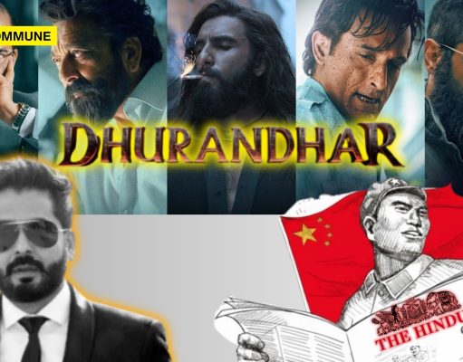 Irony Died A Million Deaths: Mount Road Mao, The Hindu, Which Embeds Chinese Government Talking Points, Cries ‘Propaganda’ Over Dhurandhar