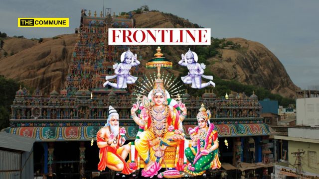 The Hindu’s Frontline De-Hinduizes Thirupparankundram Lord Murugan As Tribal Murukan, Here’s The Truth From Sangam Literature