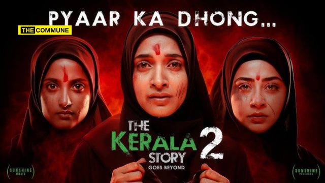 The Kerala Story 2 Review A Hard-Hitting Truth On Love Jihad With Better Cinematic Aesthetics That Will Upset Seculars