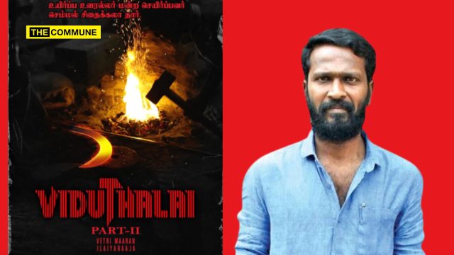 The Pot Calls The Kettle Black: Vetrimaaran's 'Propaganda' Sermon And The Naxalite Fantasy In Viduthalai 2 He Sold as Cinema