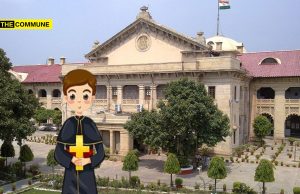 “Wrong To Claim One Faith As ‘Only True Religion’”, Says Allahabad High Court, Refuses To Quash Case Against Christian Priest “Wrong To Claim One Faith As ‘Only True Religion’”, Says Allahabad High Court, Refuses To Quash Case Against Christian Priest