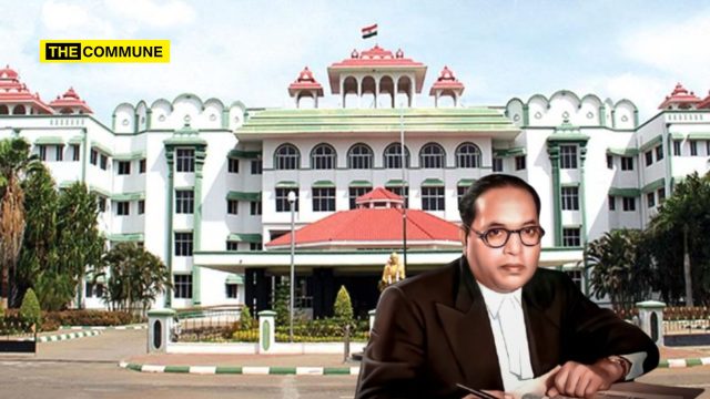 “Dr BR Ambedkar Occupies A Place Of Singular Eminence”, Says Madras High Court, Stresses Teaching Him In Schools