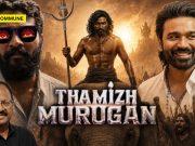 Dravidiawood’s “Thamizh” Murugan Story: What You Can Expect From Anti-Hindu EVR Fanboys, DMK Supporters And Maoist Glorifiers