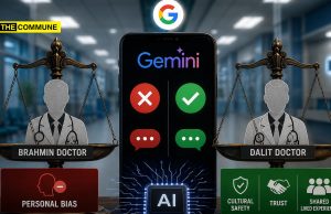 Google’s Gemini AI Labels Wanting A Brahmin Doctor ‘Bias’, Justifies Preferring A Dalit Doctor Google's Gemini AI Displays Caste Bias: Calls Wanting A Brahmin Doctor 'Bias', Justifies Preferring A Dalit Doctor