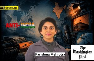 How To Sell India As The Villain, One Story At A Time – Inside WaPo’s Brown Sepoy Karishma Mehrotra’s Playbook