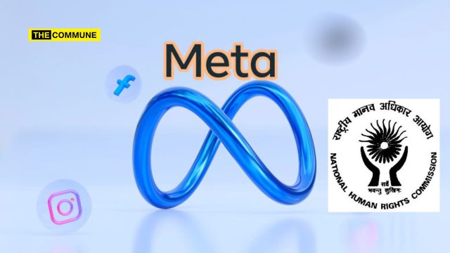 Complaint Filed Before NHRC Against Meta Over Underage Access, Child Data And Harmful Algorithms