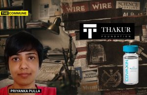 Priyanka Pulla And The Business Of ‘Science Journalism’: How Thakur Foundation Grants Funded Attacks On Covaxin, CDSCO And India Priyanka Pulla And The Business Of ‘Science Journalism’: How Thakur Foundation Grants Funded Attacks On Covaxin, CDSCO And India