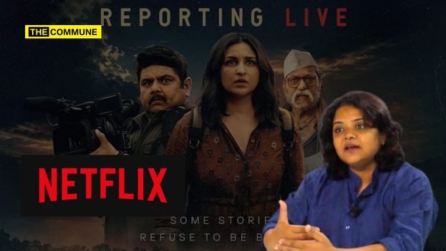 Journalist Sandhya Ravishankar Accuses Netflix Of Plagiarising Her Life Story For Parineeti Chopra’s ‘Reporting Live’, Demands Public Apology