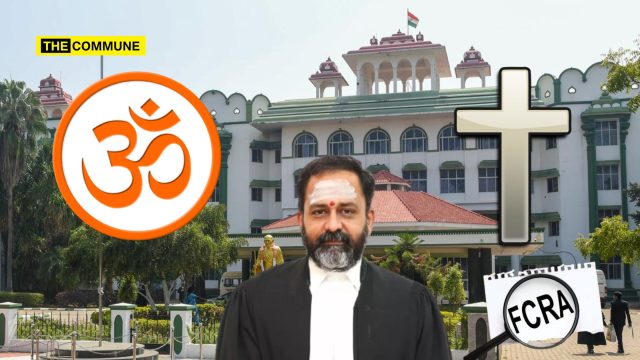 No Automatic Right To Receive Foreign Contributions Under FCRA, Religious Character Must Be Disclosed: Madras High Court